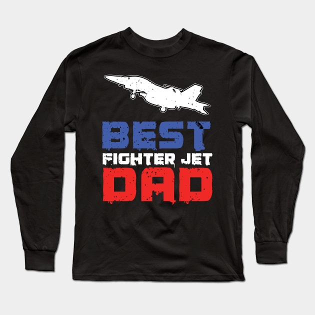 Best Fighter Jet Dad Long Sleeve T-Shirt by woormle